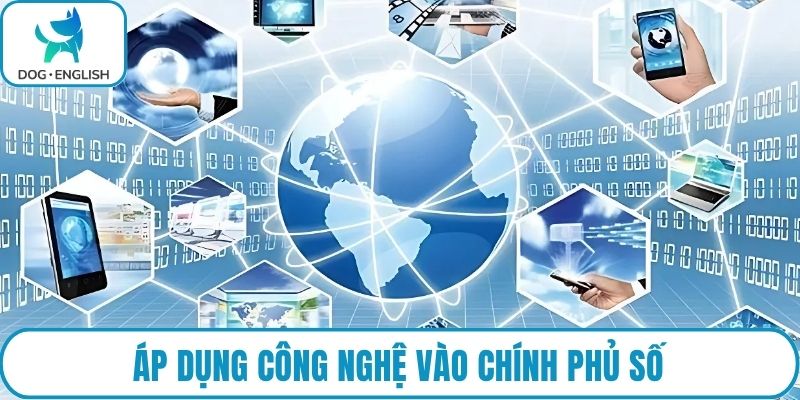 Áp dụng công nghệ vào chính phủ số