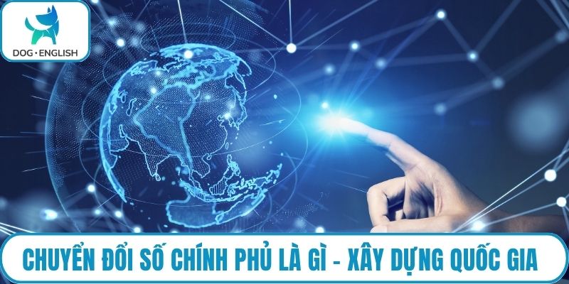 Chuyển đổi số chính phủ là gì