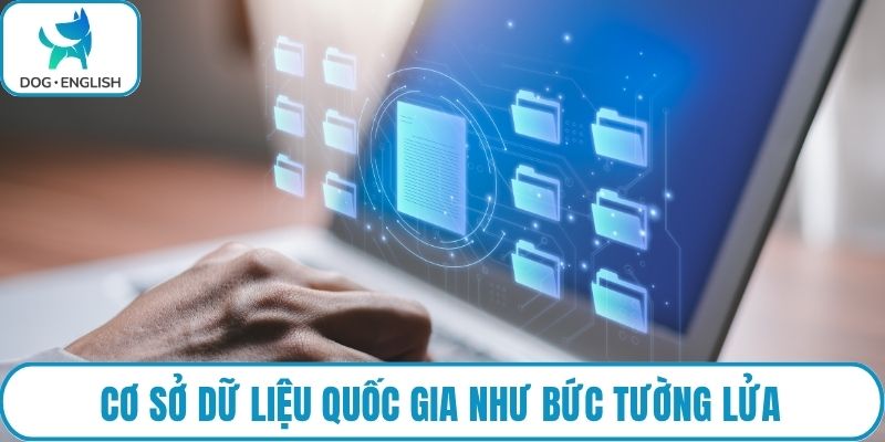 Cơ sở dữ liệu quốc gia như bức tường lửa