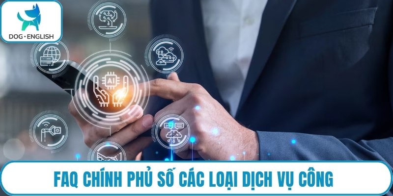 Faq Chính Phủ Số các loại dịch vụ công