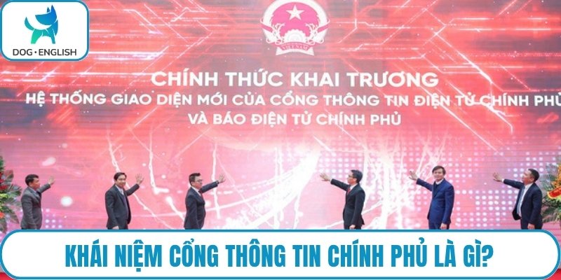 Khái niệm cổng thông tin chính phủ là gì?