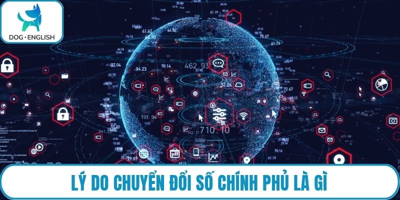 Lý do chuyển đổi số chính phủ là gì