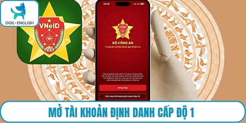 Mở tài khoản định danh cấp độ 1