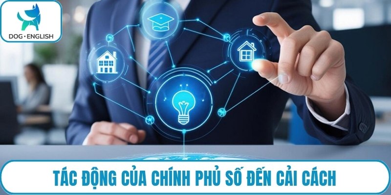 Tác động của chính phủ số đến cải cách