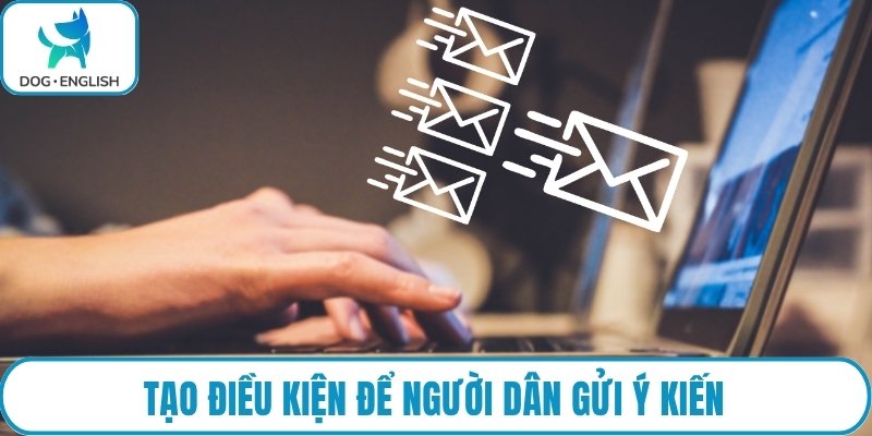 Tạo điều kiện để người dân gửi ý kiến