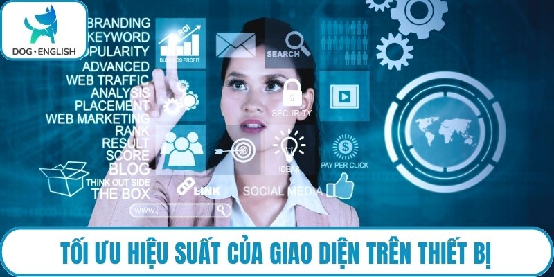 Tối ưu hiệu suất của giao diện trên thiết bị