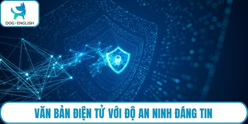 Văn bản điện tử với độ an ninh đáng tin