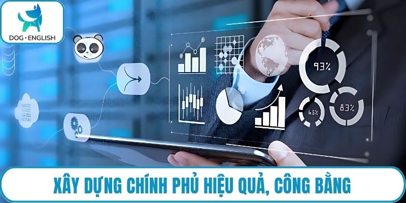 Xây dựng Chính phủ hiệu quả, công bằng
